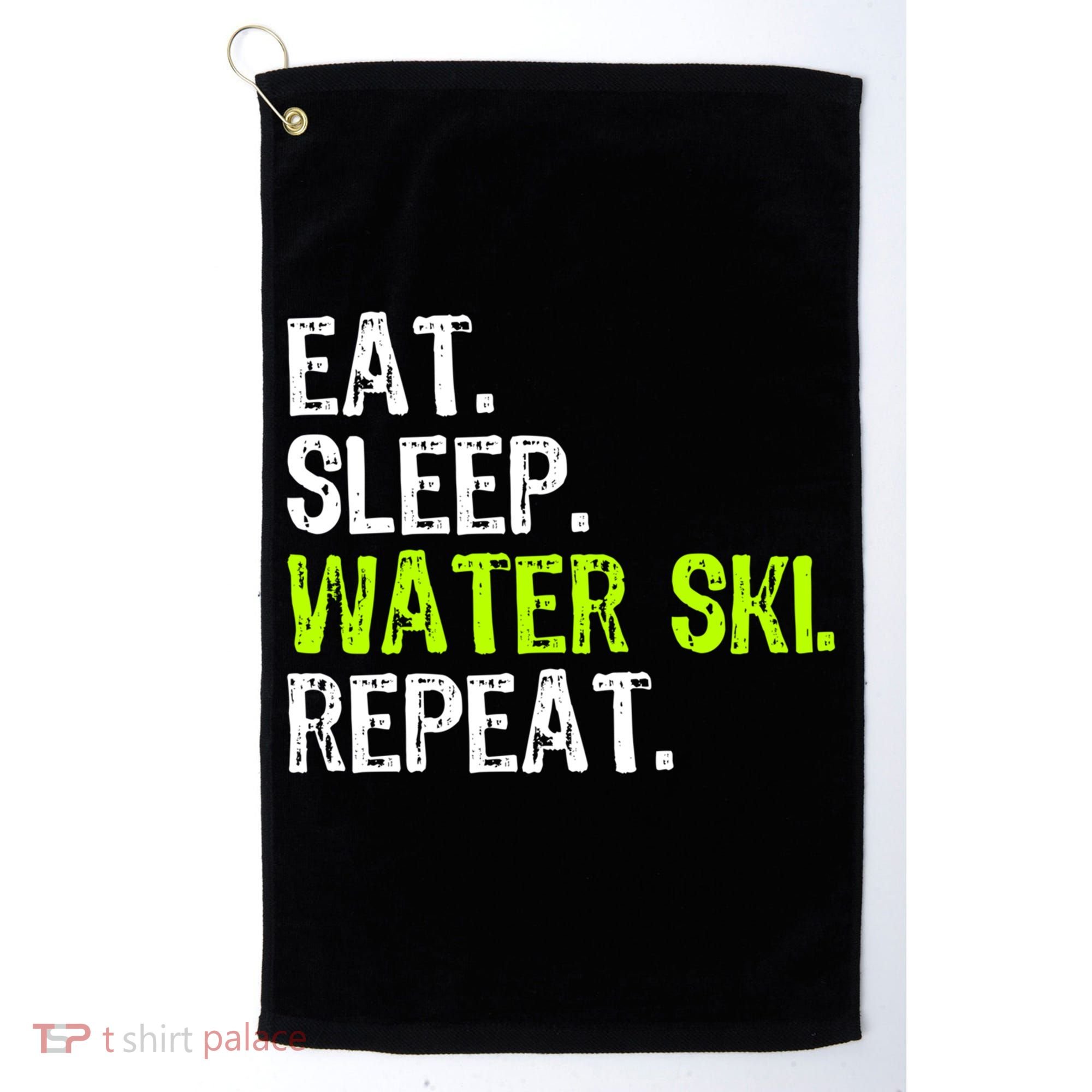 Eat Sleep Water Ski Repeat Skiing Skier Funny Waterski Funny Gift Golf Towel
