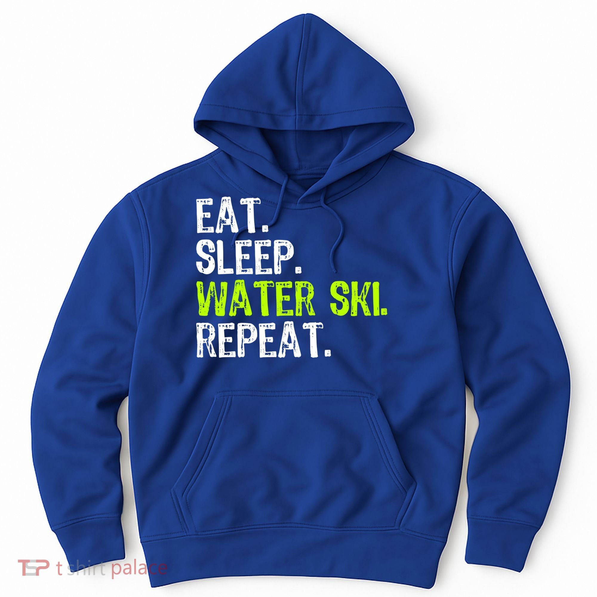 Eat Sleep Water Ski Repeat Skiing Skier Funny Waterski Funny Gift Hoodie