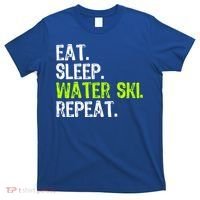 Eat Sleep Water Ski Repeat Skiing Skier Funny Waterski Funny Gift T-Shirt thumb 0