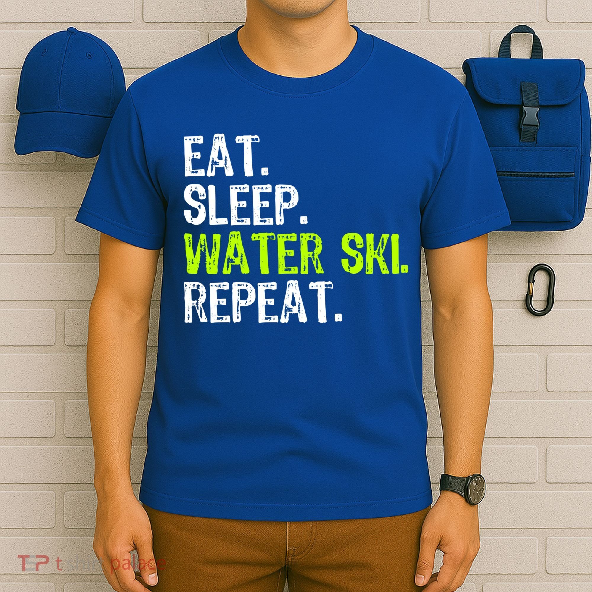 Eat Sleep Water Ski Repeat Skiing Skier Funny Waterski Funny Gift T-Shirt