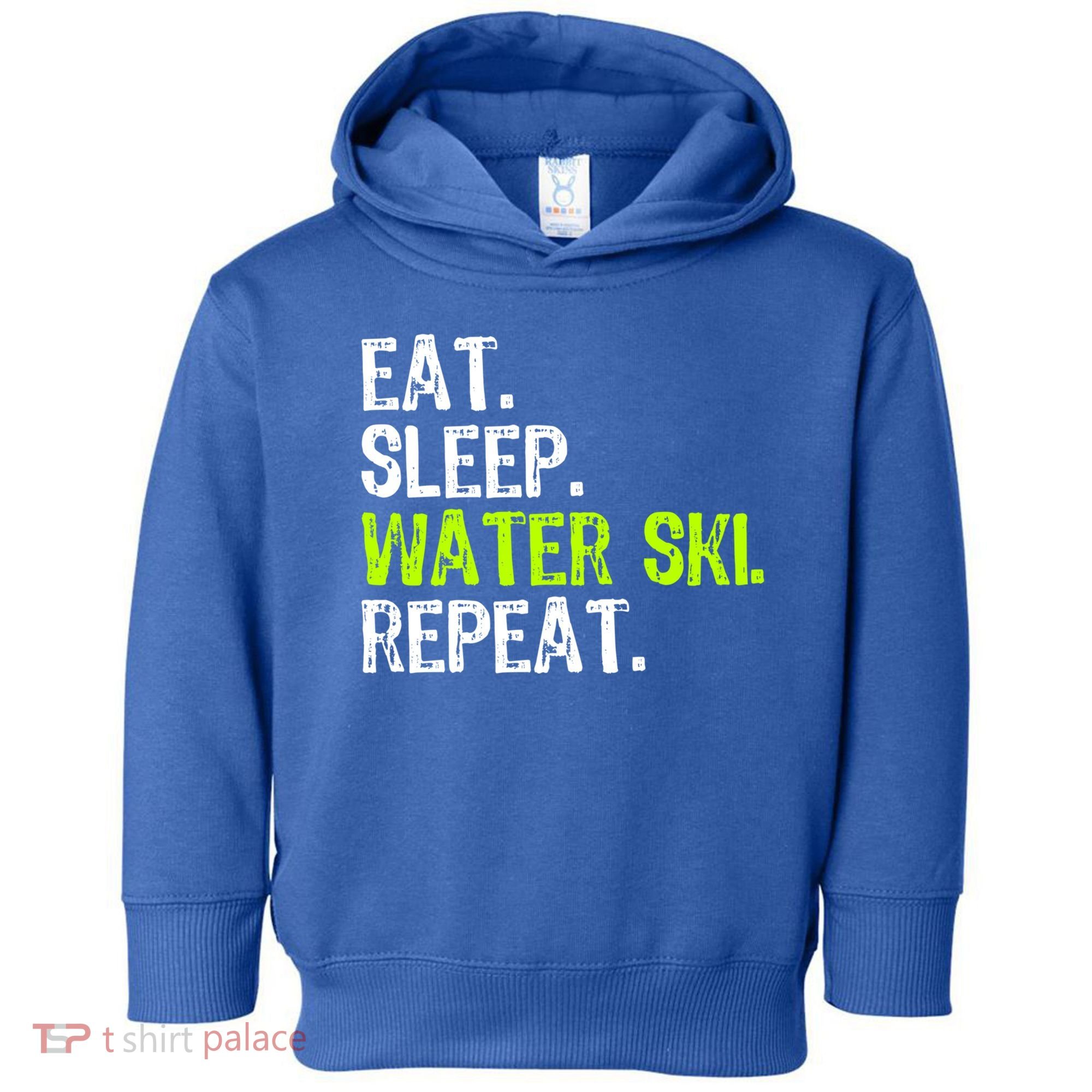 Eat Sleep Water Ski Repeat Skiing Skier Funny Waterski Funny Gift Toddler Hoodie