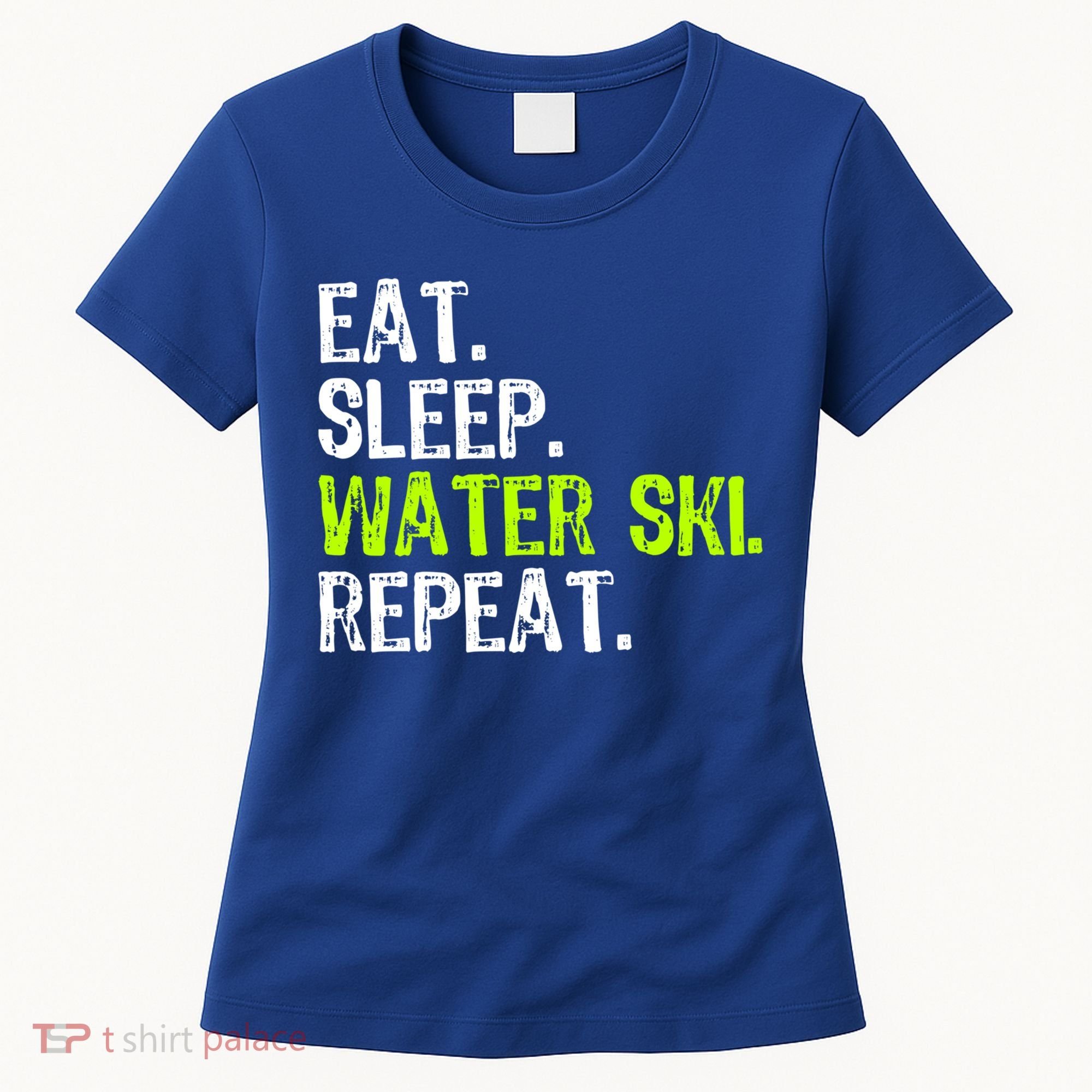 Eat Sleep Water Ski Repeat Skiing Skier Funny Waterski Funny Gift Women's T-Shirt