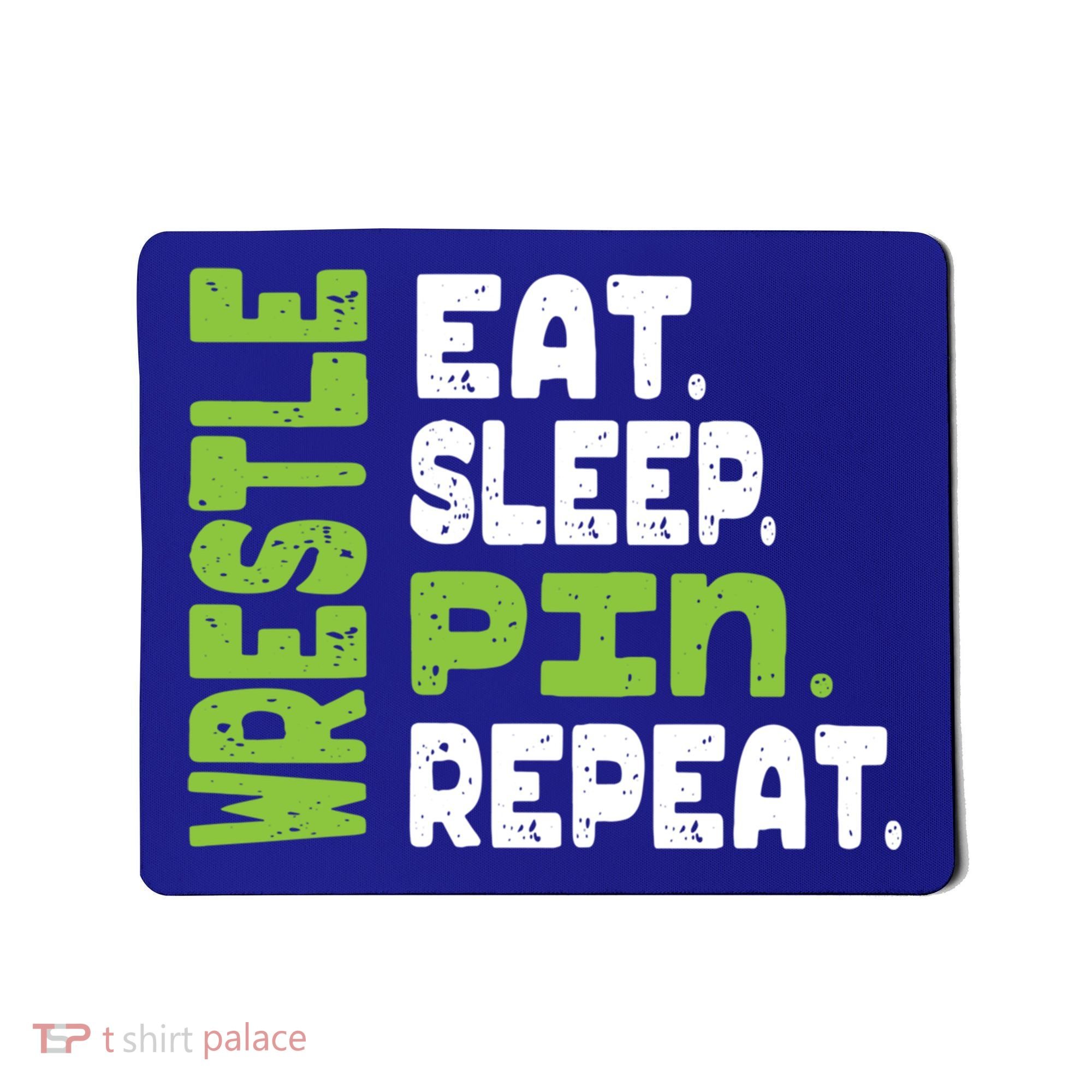 Eat Sleep Wrestle Repeat Wrestling Warm Up Gift Mousepad