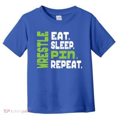 Eat Sleep Wrestle Repeat Wrestling Warm Up Gift Toddler T-Shirt