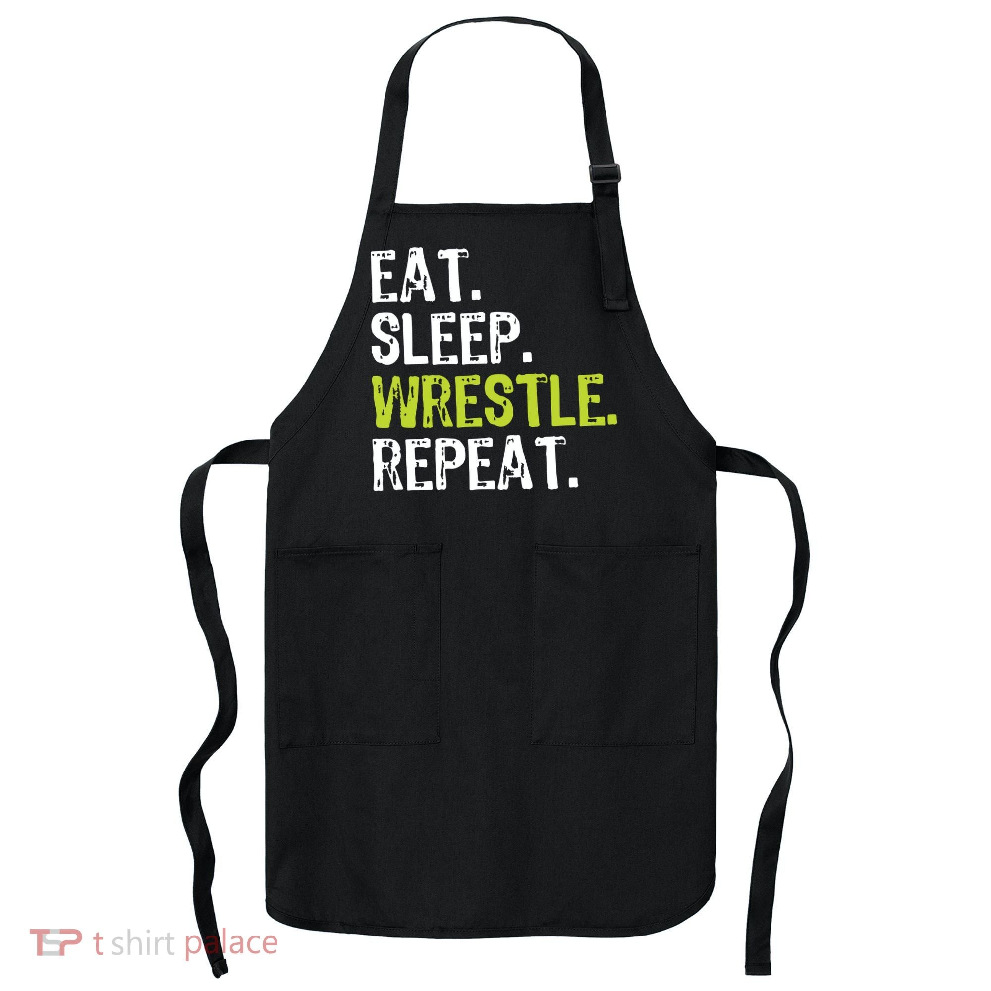 Eat Sleep Wrestle Repeat Wrestling Wrestler Funny Apron