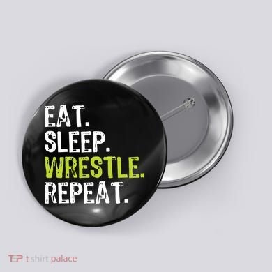 Eat Sleep Wrestle Repeat Wrestling Wrestler Funny Button