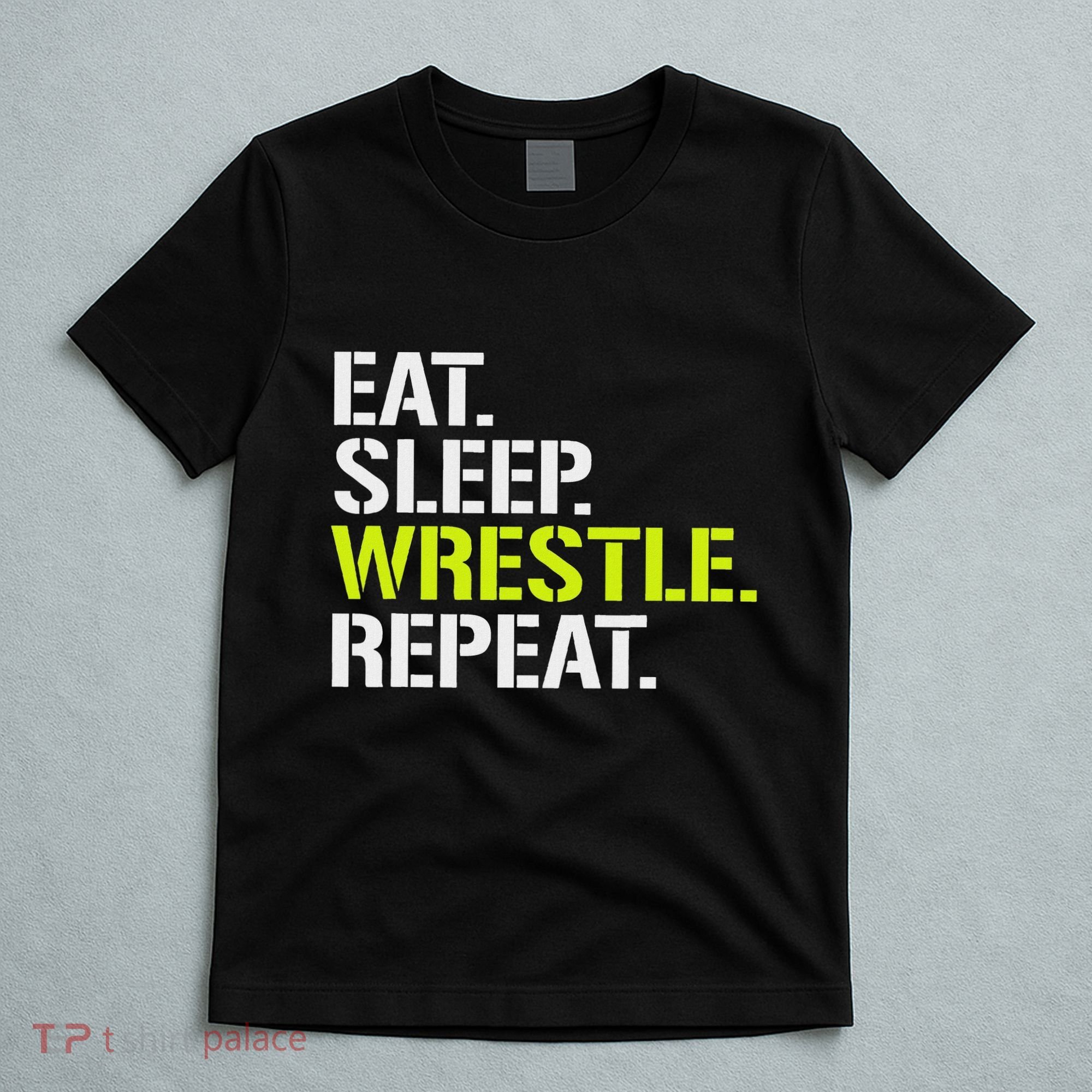Eat Sleep Wrestle Repeat Cool Wrestling T-Shirt