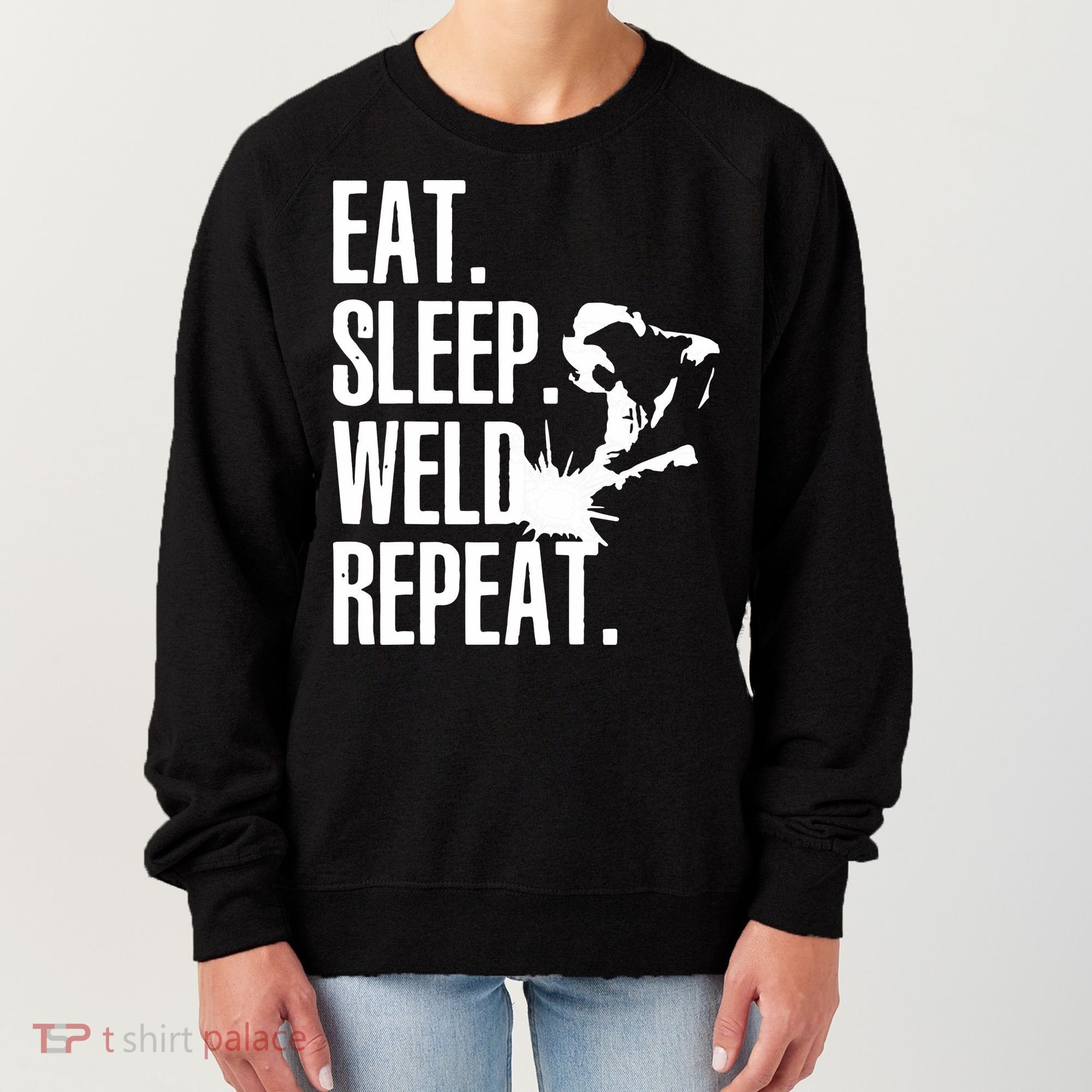 Eat Sleep Weld Repeat Welder Women's Sweatshirt