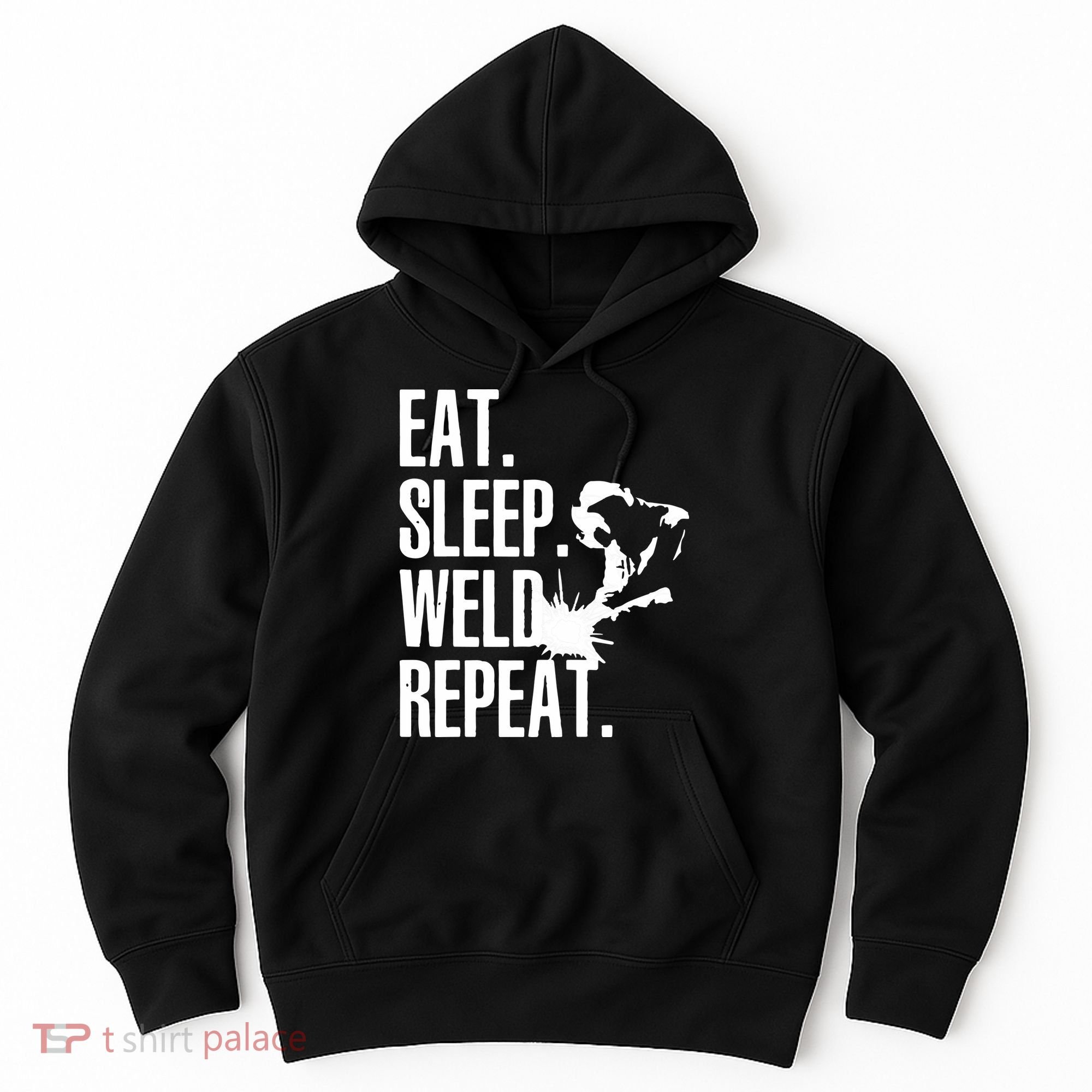 Eat Sleep Weld Repeat Welder Hoodie