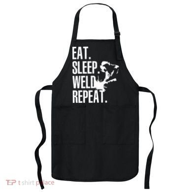 Eat Sleep Weld Repeat Welder Apron