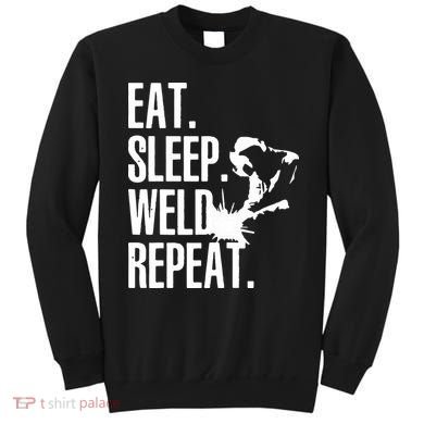 Eat Sleep Weld Repeat Welder Sweatshirt