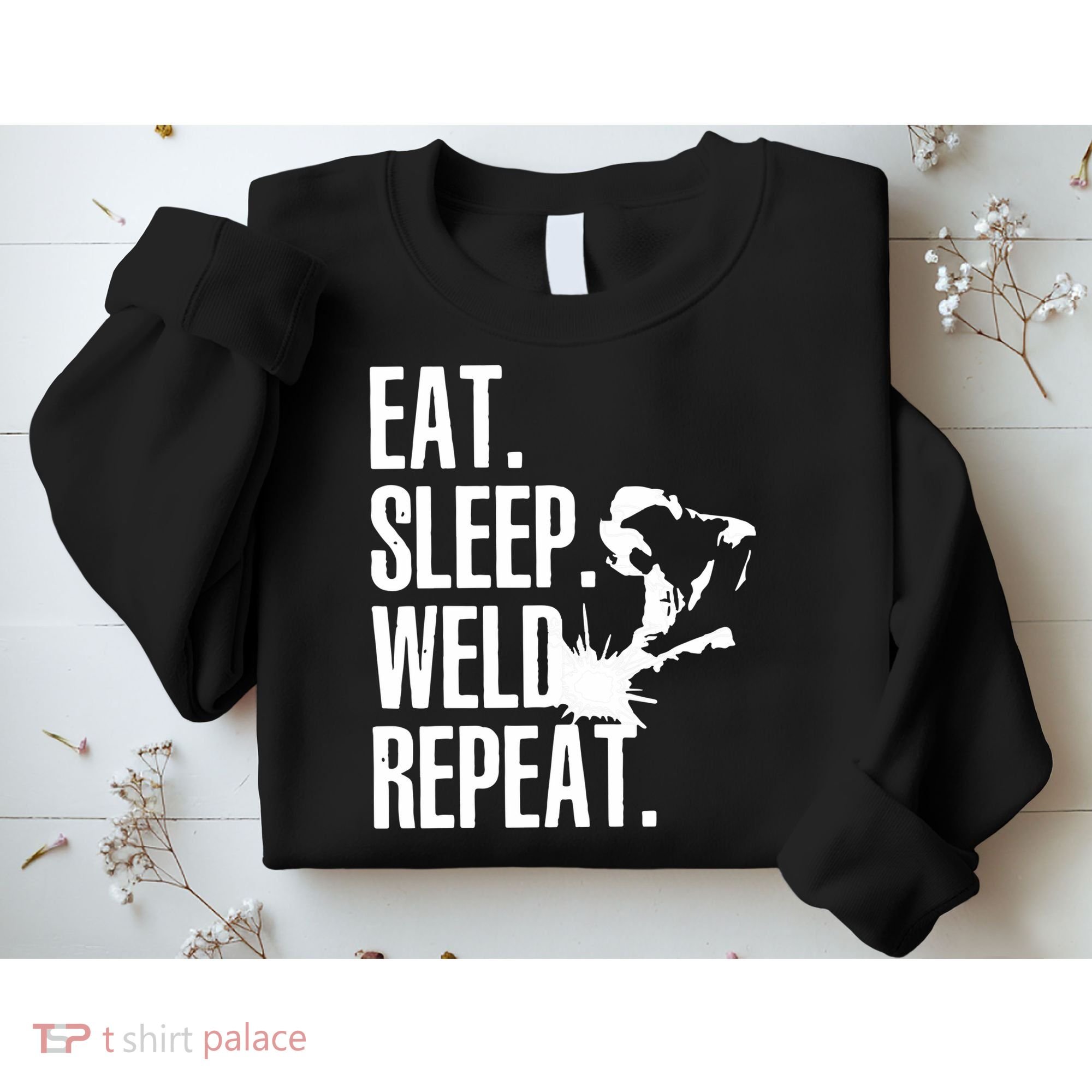 Eat Sleep Weld Repeat Welder Sweatshirt