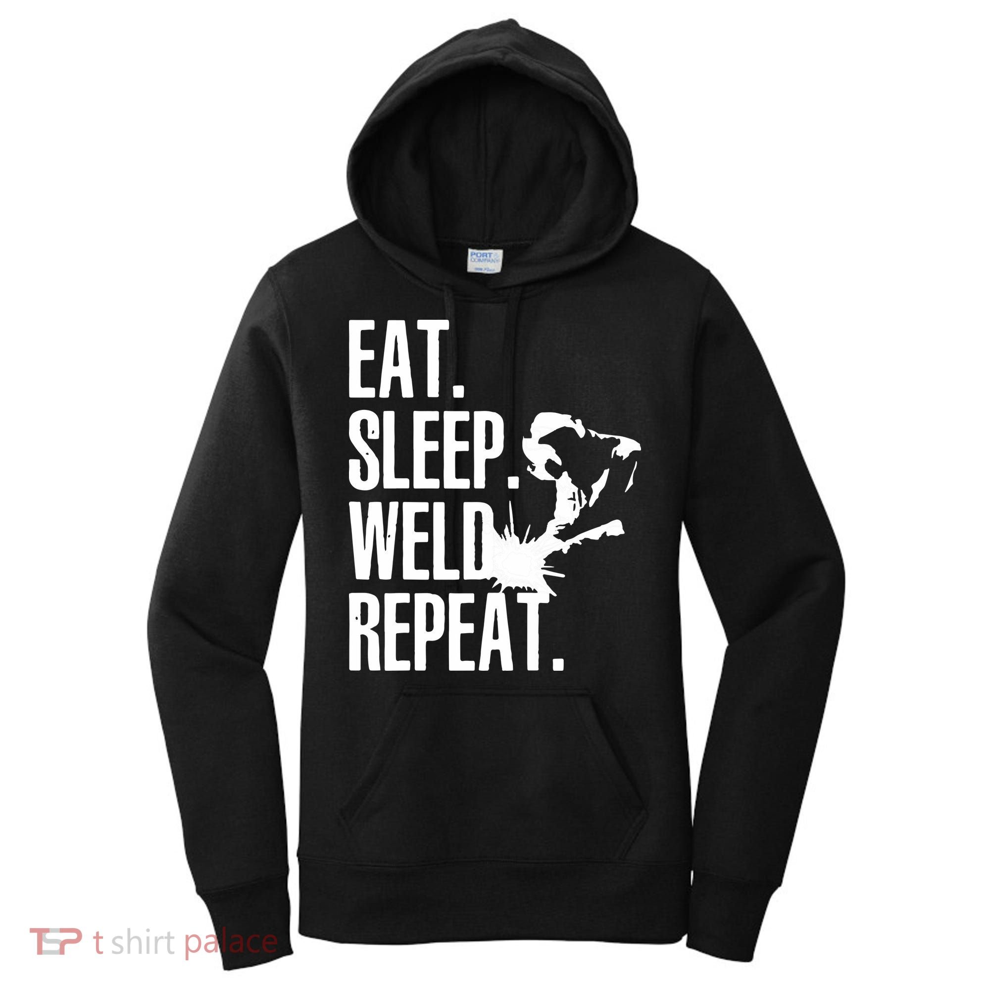 Eat Sleep Weld Repeat Welder Women's Hoodie