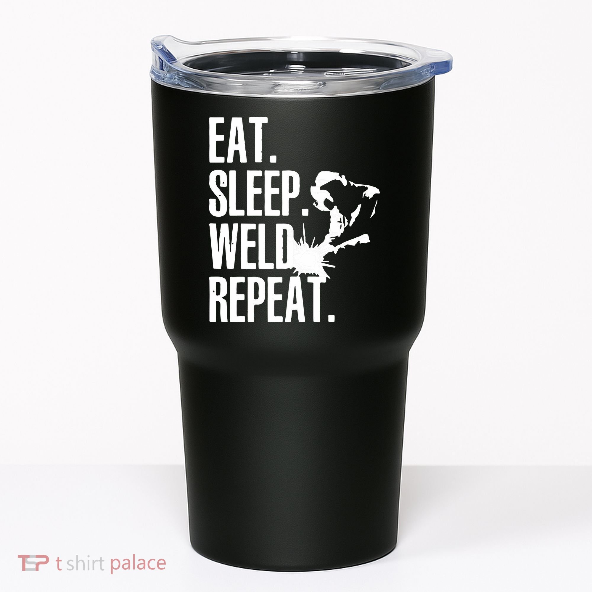 Eat Sleep Weld Repeat Welder Tumbler