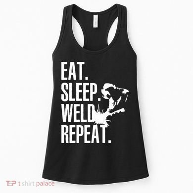 Eat Sleep Weld Repeat Welder Women's Tank Top