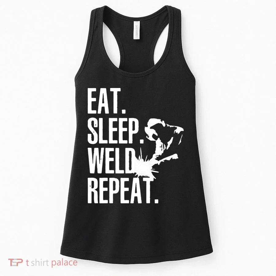 Eat Sleep Weld Repeat Welder Women's Tank Top