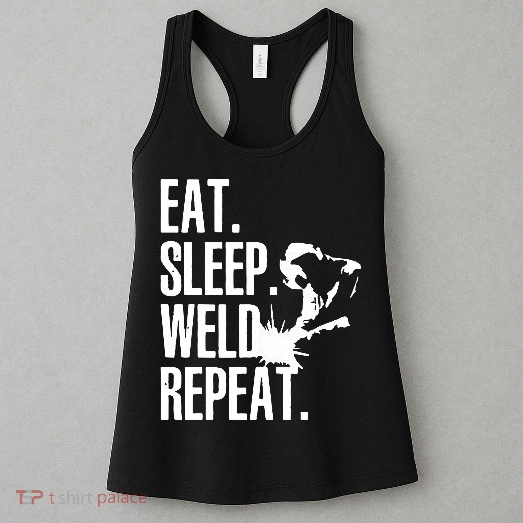 Eat Sleep Weld Repeat Welder Women's Tank Top
