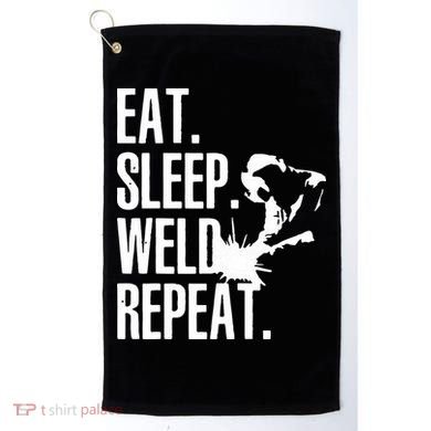 Eat Sleep Weld Repeat Welder Golf Towel