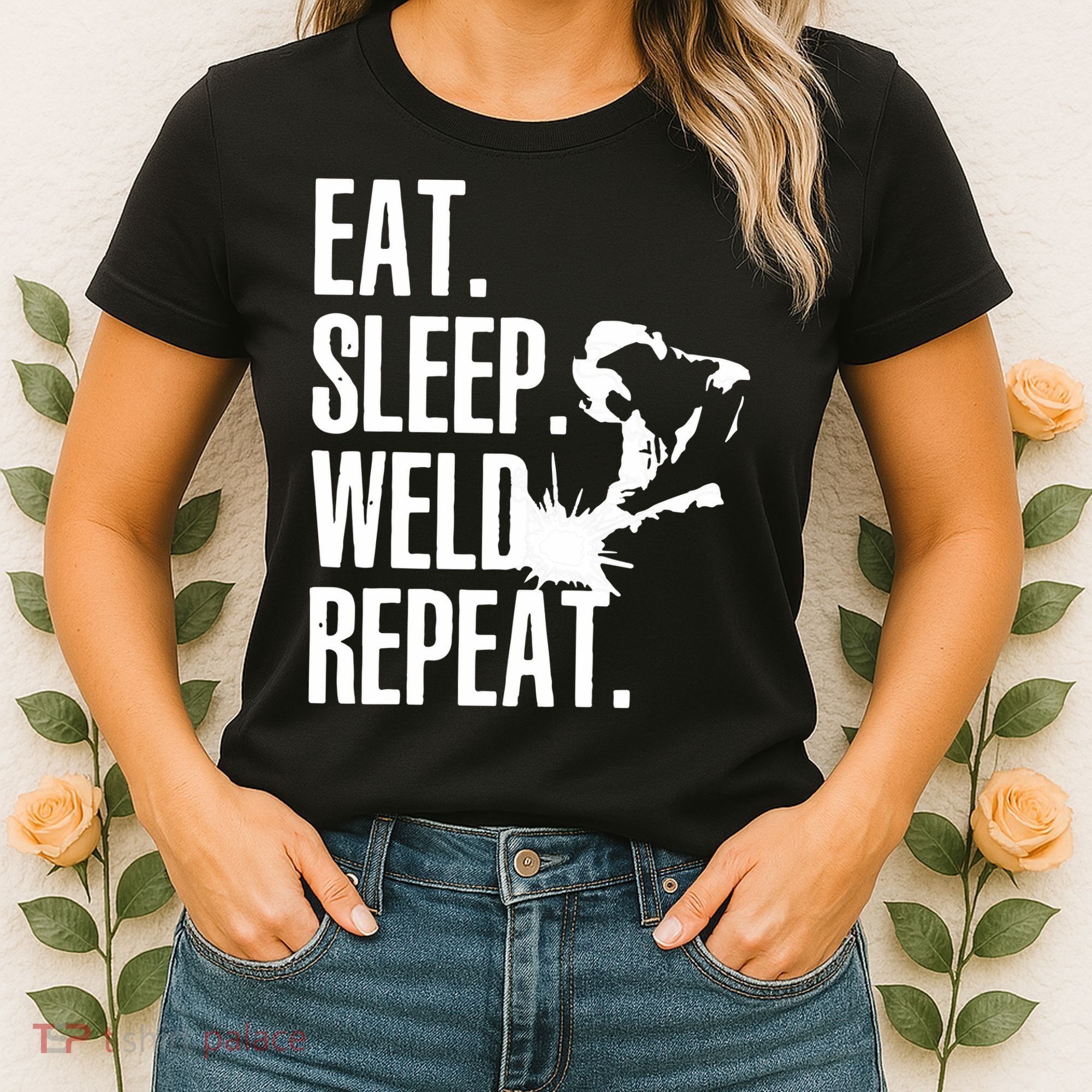 Eat Sleep Weld Repeat Welder Women's T-Shirt