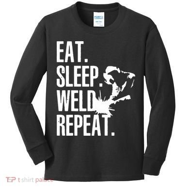 Eat Sleep Weld Repeat Welder Kids Long Sleeve Shirt