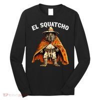 El Squatcho Western Mexican Bigfoot Sasquatch Lover Long Sleeve Shirt thumb 0