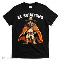 El Squatcho Western Mexican Bigfoot Sasquatch Lover T-Shirt thumb 0