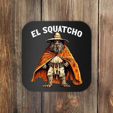 El Squatcho Western Mexican Bigfoot Sasquatch Lover Coaster