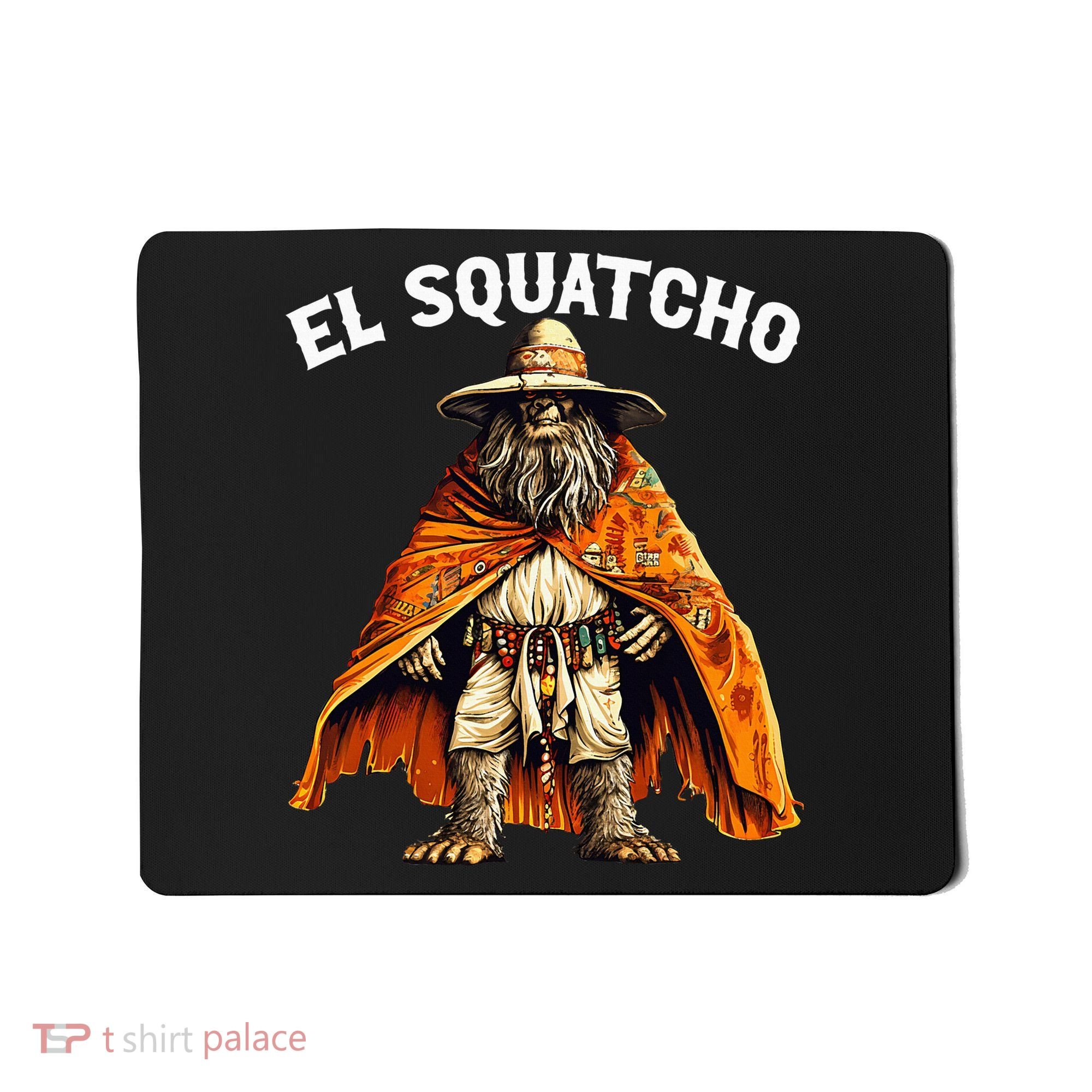 El Squatcho Western Mexican Bigfoot Sasquatch Lover Mousepad