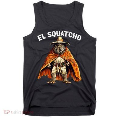 El Squatcho Western Mexican Bigfoot Sasquatch Lover Tank Top