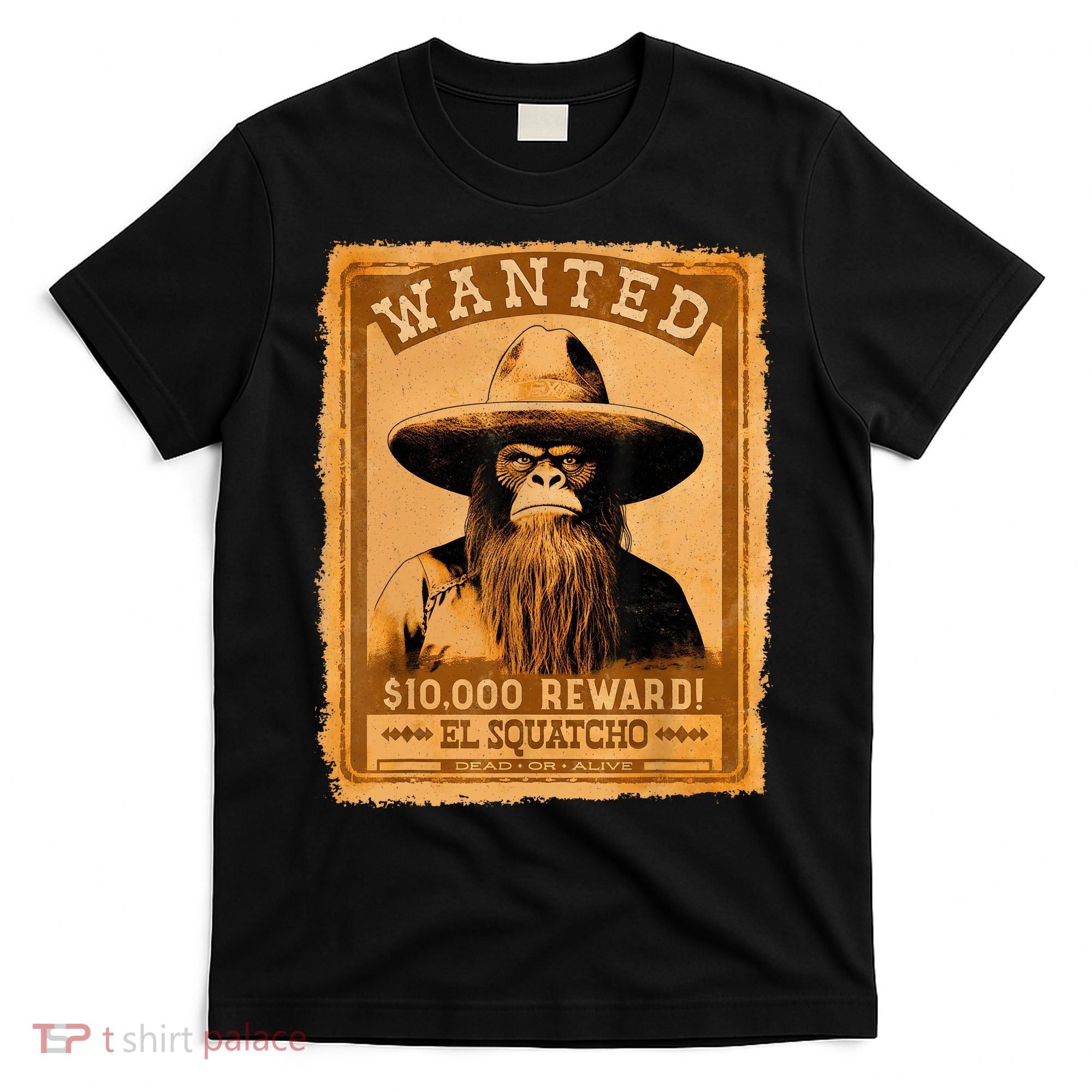 El Squatcho Wanted Poster – Western Bigfoot Funny Sasquatch T-Shirt