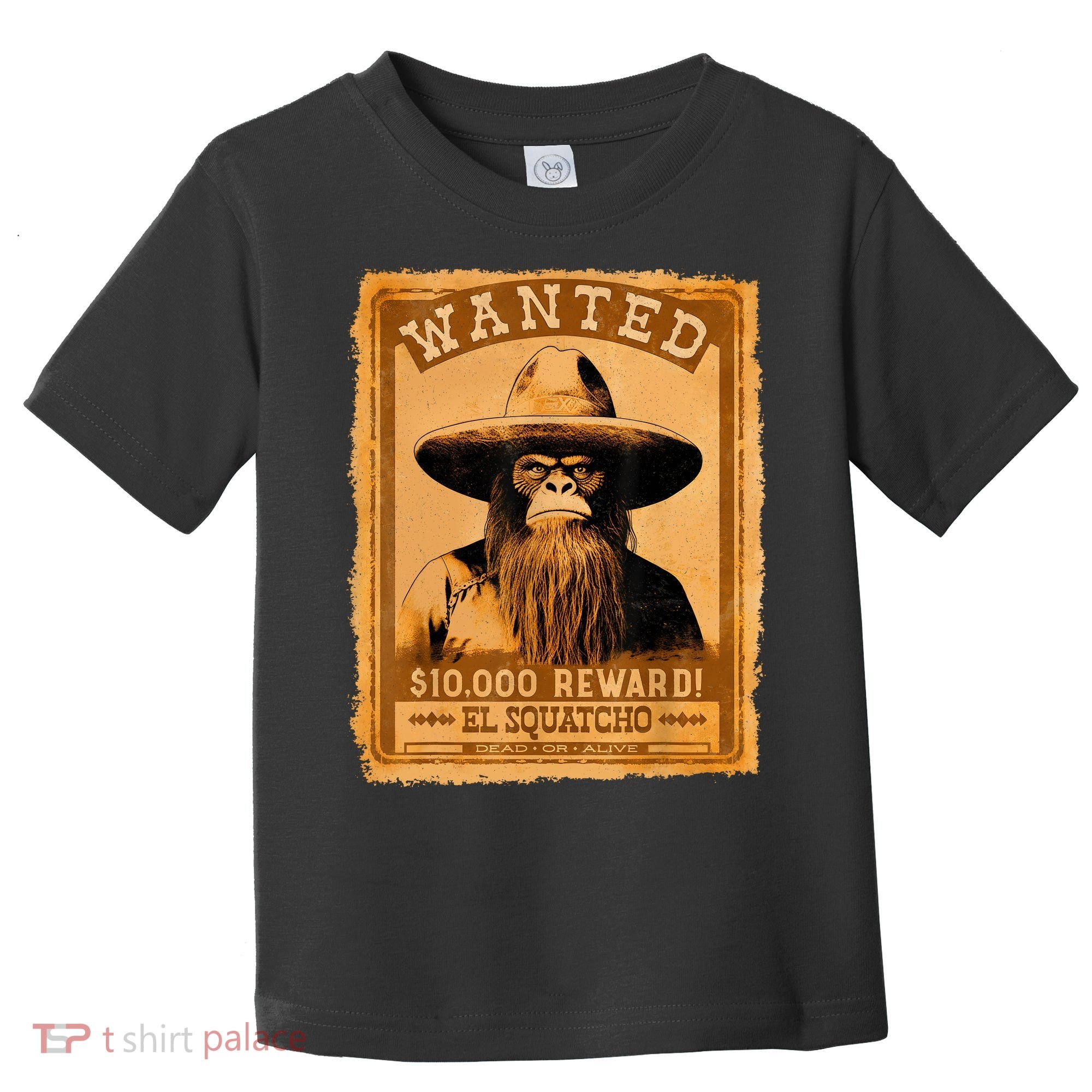 El Squatcho Wanted Poster – Western Bigfoot Funny Sasquatch Toddler T-Shirt