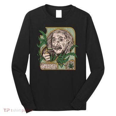 Einstein Smoking Weed Long Sleeve Shirt