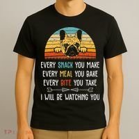 Every Snack You Make Every Meal You Bake French Bulldog T-Shirt thumb 3