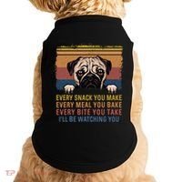 Every Snack You Make Every Bite You Take Pug Dogs Items Doggie Tank thumb 0