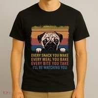 Every Snack You Make Every Bite You Take Pug Dogs Items T-Shirt thumb 3