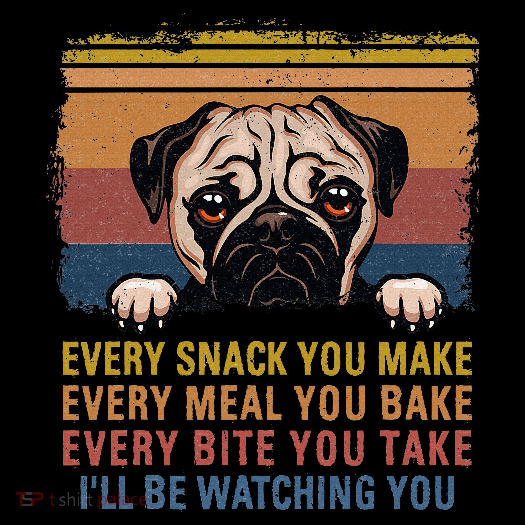 Every Snack You Make Every Bite You Take Pug Dogs Items Women's Hoodie