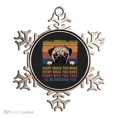 Every Snack You Make Every Bite You Take Pug Dogs Items Ornament
