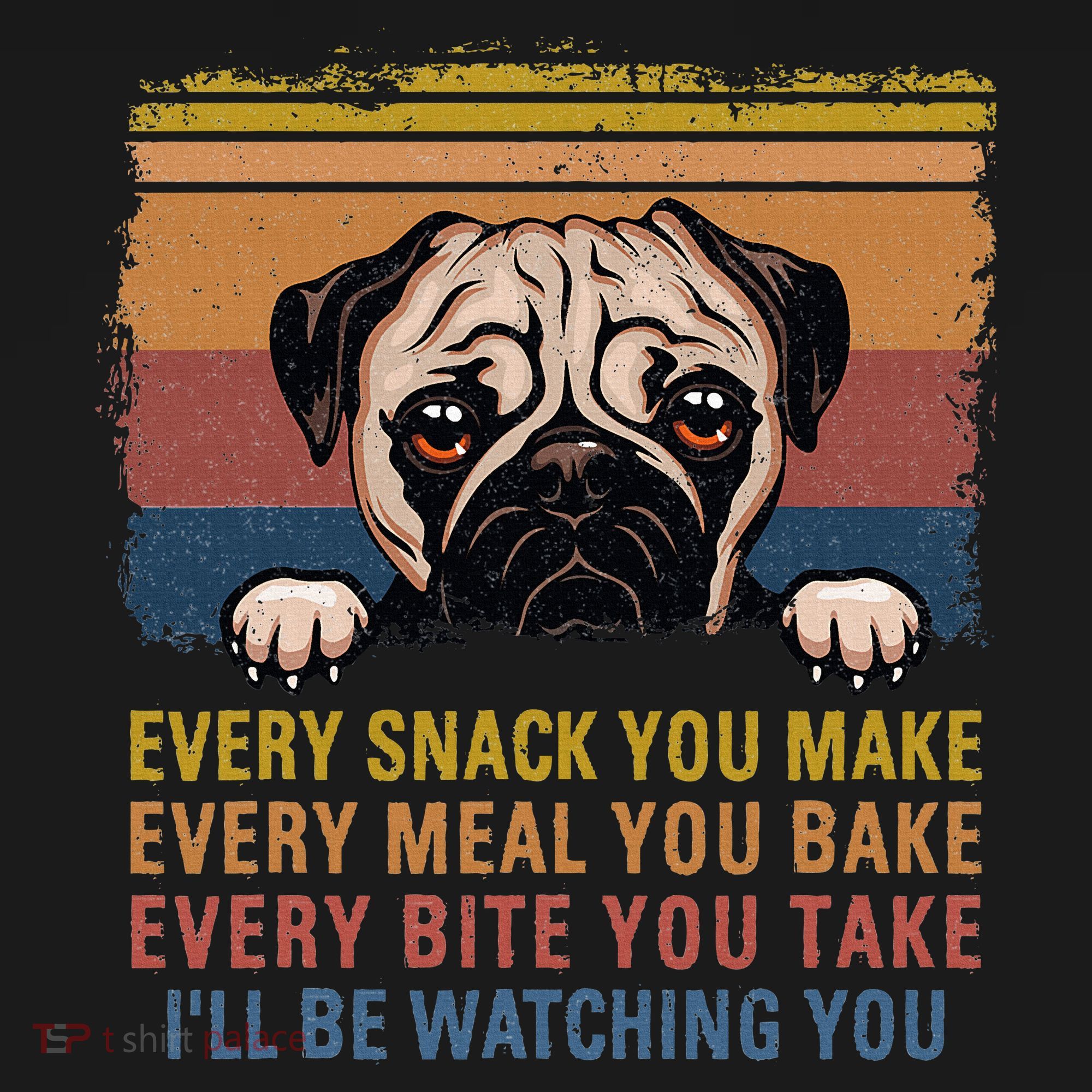 Every Snack You Make Every Bite You Take Pug Dogs Items Ornament
