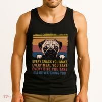 Every Snack You Make Every Bite You Take Pug Dogs Items Tank Top thumb 3