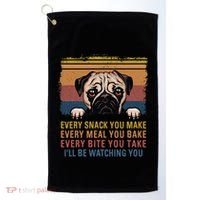 Every Snack You Make Every Bite You Take Pug Dogs Items Golf Towel thumb 0