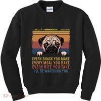 Every Snack You Make Every Bite You Take Pug Dogs Items Kids Sweatshirt thumb 0