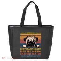 Every Snack You Make Every Bite You Take Pug Dogs Items Tote Bag thumb 0