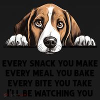 Every Snack You Make Every Meal You Bake Funny Beagle Coaster thumb 2