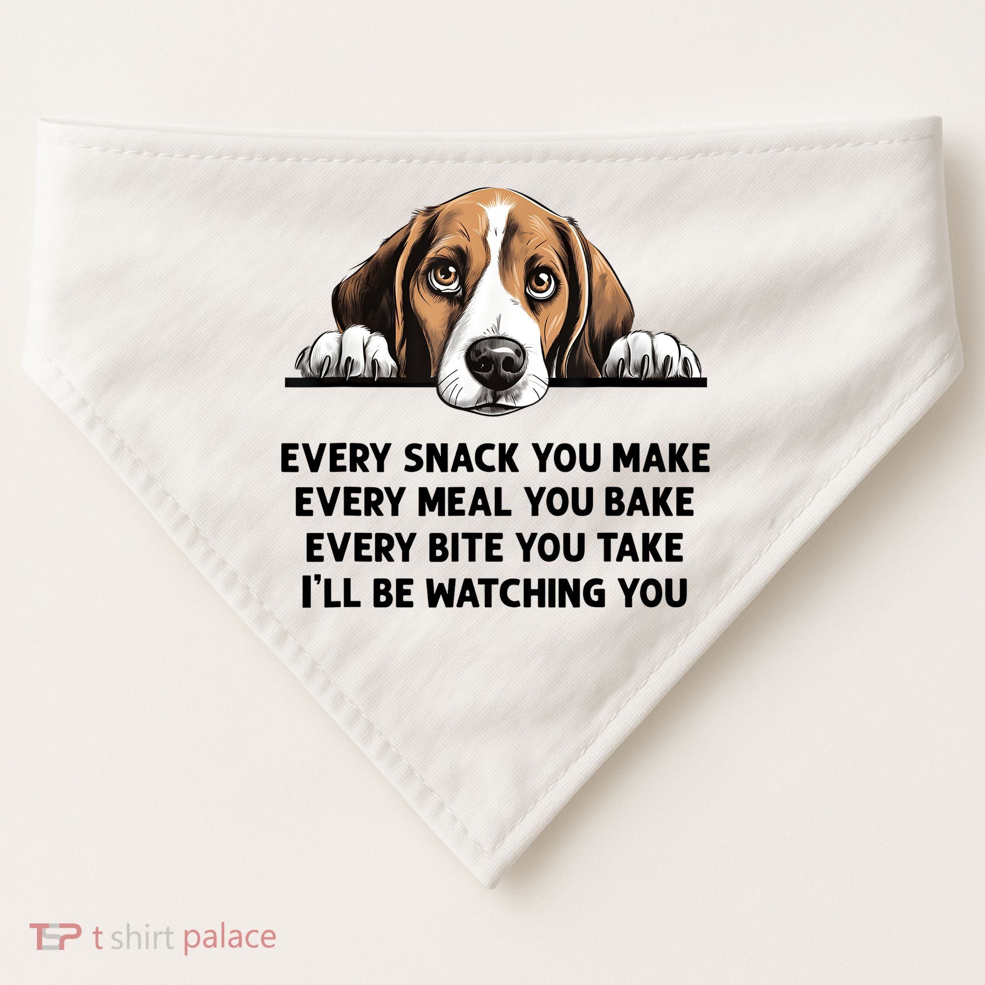 Every Snack You Make Every Meal You Bake Funny Beagle USA-Made Doggie Bandana