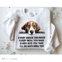 Every Snack You Make Every Meal You Bake Funny Beagle Sweatshirt thumb 2