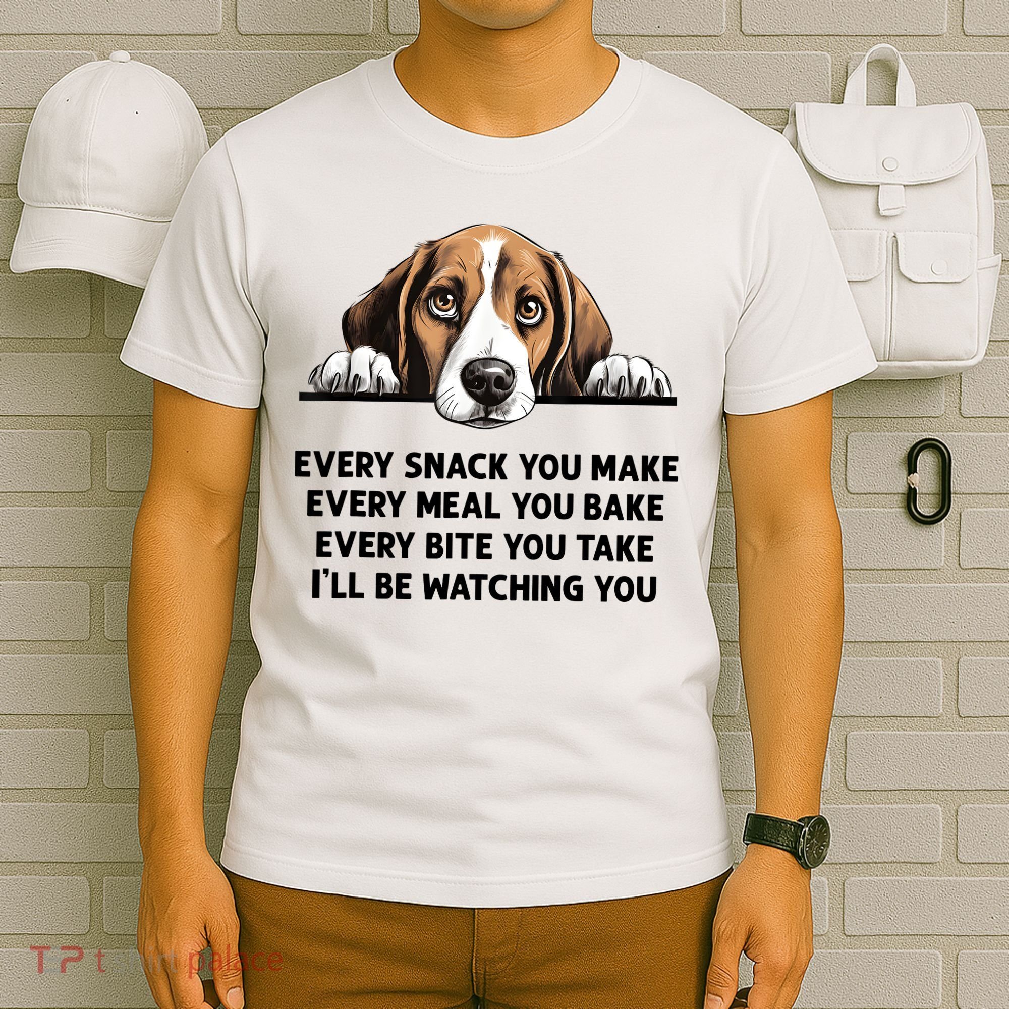 Every Snack You Make Every Meal You Bake Funny Beagle T-Shirt