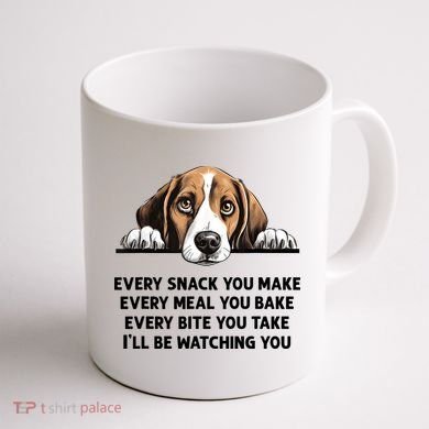 Every Snack You Make Every Meal You Bake Funny Beagle Coffee Mug back