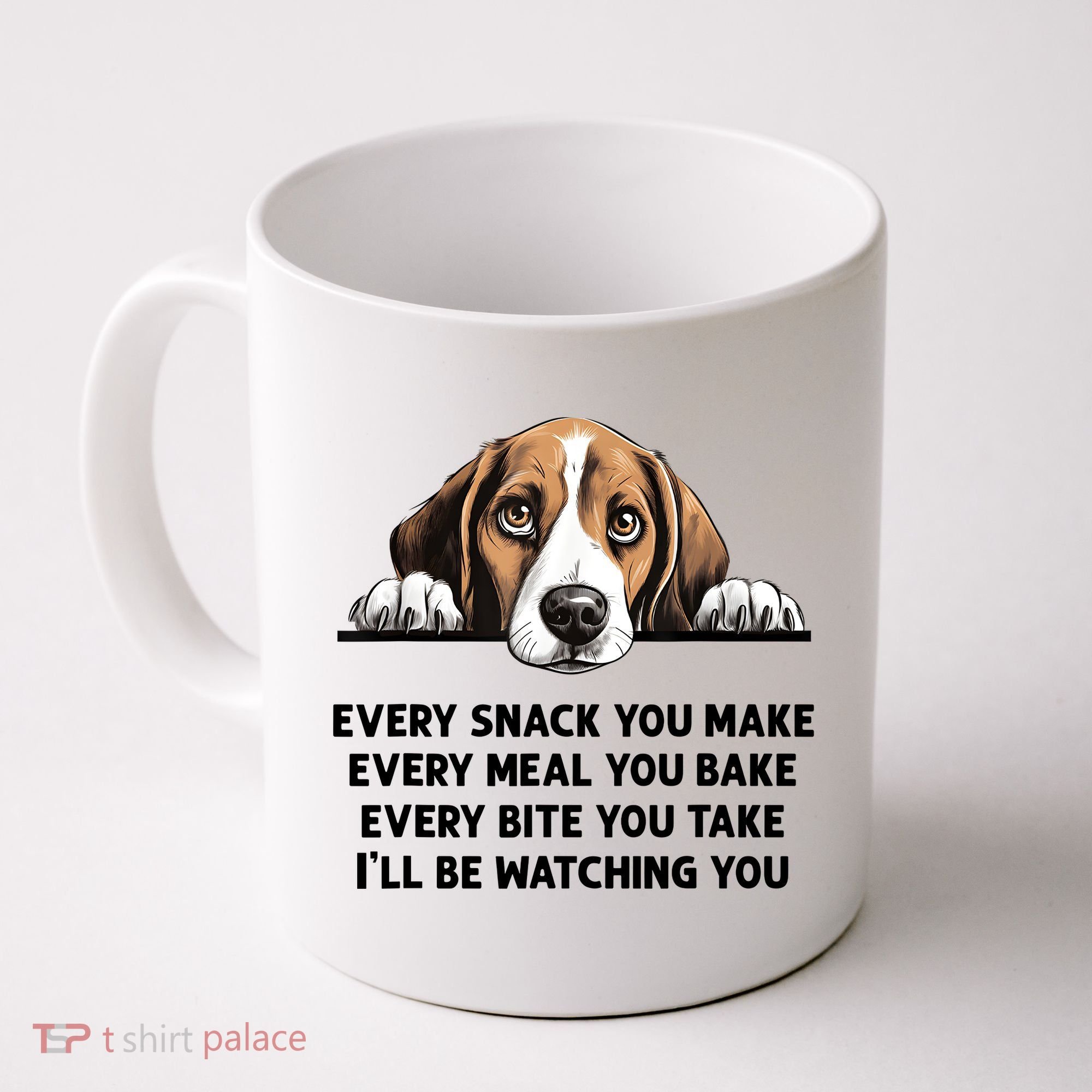 Every Snack You Make Every Meal You Bake Funny Beagle Coffee Mug