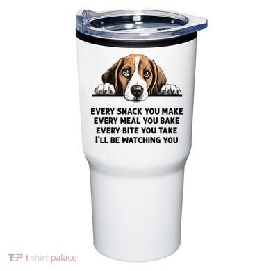Every Snack You Make Every Meal You Bake Funny Beagle Tumbler