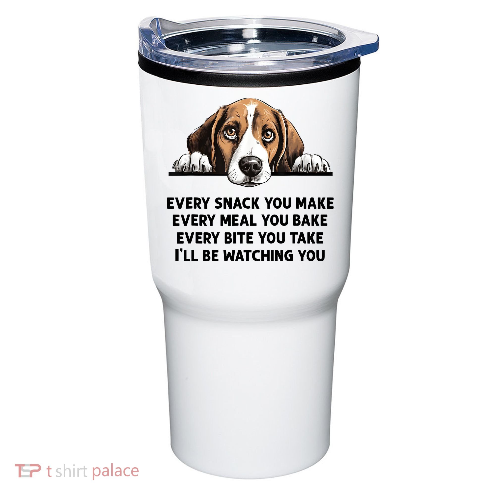 Every Snack You Make Every Meal You Bake Funny Beagle Tumbler